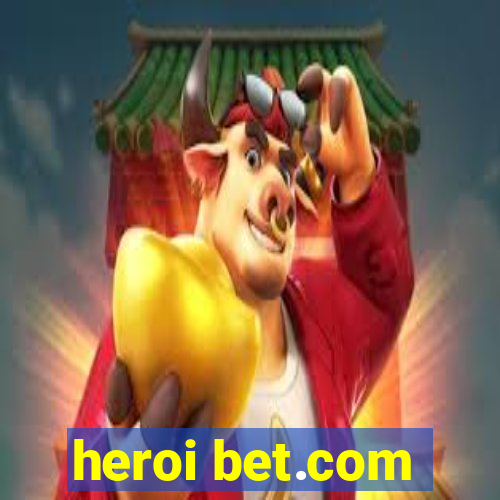 heroi bet.com